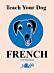 Teach Your Dog French