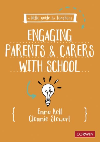 A Little Guide for Teachers: Engaging Parents and Carers with School