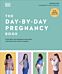 The Day-by-Day Pregnancy Book