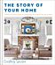 The Story of Your Home - A Room-by-Room Guide to Designing with Purpose and Personality