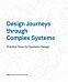 Design Journeys through Complex Systems