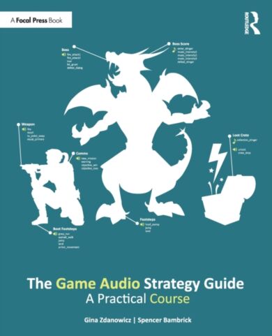 The Game Audio Strategy Guide