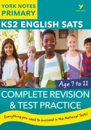 English SATs Complete Revision and Test Practice: York Notes for KS2 catch up, revise and be ready f