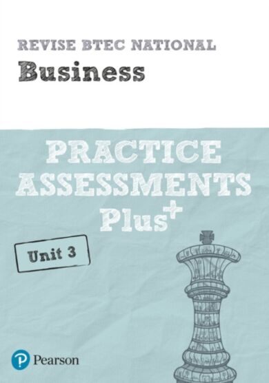 Pearson REVISE BTEC National Business Practice Assessments Plus U3 - 2023 and 2024 exams and assessm