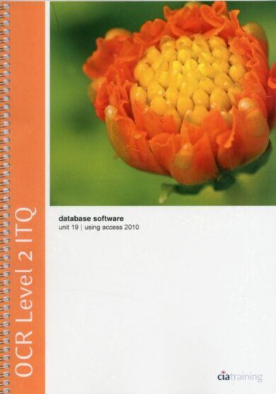 OCR Level 2 ITQ - Unit 19 - Database Software Using Microsoft Access 2010