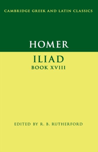 Homer: Iliad Book XVIII