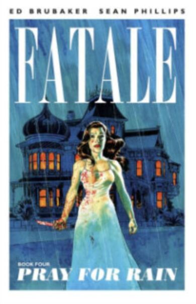 Fatale Volume 4: Pray For Rain