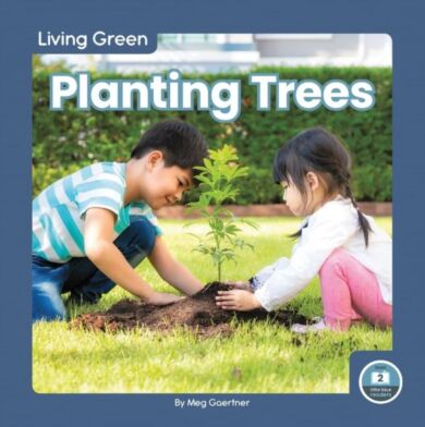 Living Green: Planting Trees