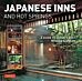 Japanese Inns and Hot Springs