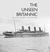 The Unseen Britannic