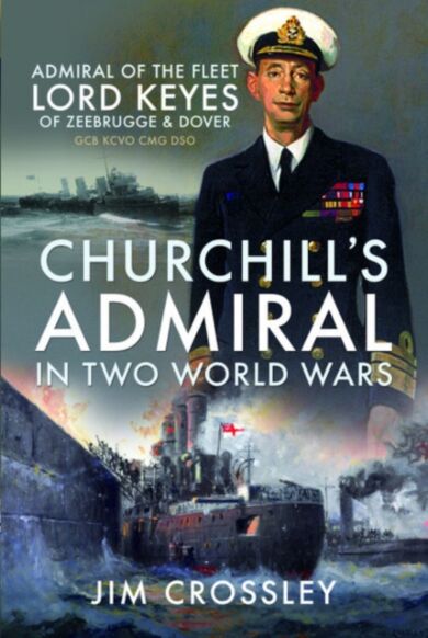 Churchill's Admiral in Two World Wars