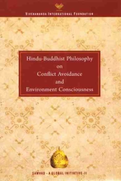 Hindu Buddhist Philosophy on Conflict Avoidance and Environment Consciousness