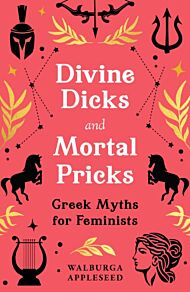 Divine Dicks and Mortal Pricks