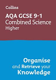 AQA GCSE 9-1 Combined Science Trilogy Higher Organise and Retrieve Your Knowledge