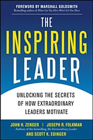 The Inspiring Leader: Unlocking the Secrets of How Extraordinary Leaders Motivate