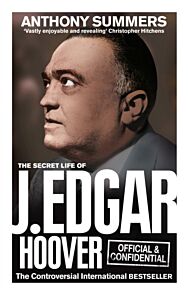 Official and Confidential: The Secret Life of J Edgar Hoover