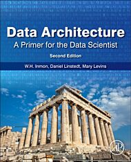 Data Architecture: A Primer for the Data Scientist