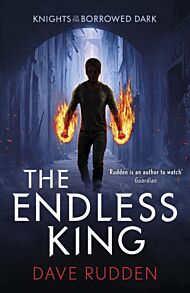 The Endless King (Knights of the Borrowed Dark Book 3)