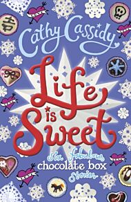 Life is Sweet: A Chocolate Box Short Story Collection