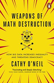 Weapons of math destruction