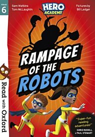 Read with Oxford: Stage 6: Hero Academy: Rampage of the Robots