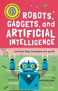 Very Short Introduction for Curious Young Minds: Robots, Gadgets, and Artificial Intelligence