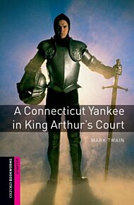 Oxford Bookworms Library: Starter Level:: A Connecticut Yankee in King Arthur's Court