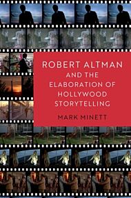 Robert Altman and the Elaboration of Hollywood Storytelling