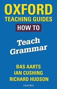 Oxford Teaching Guides: How To Teach Grammar