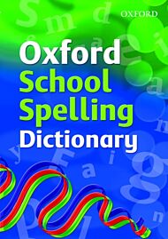 Oxford School Spelling Dictionary