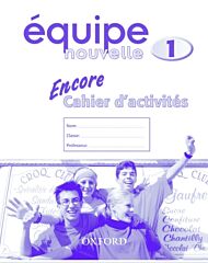 Equipe nouvelle: Part 1: Encore cahier d'activites