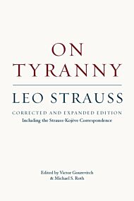 On Tyranny - Corrected and Expanded Edition, Including the Strauss-Kojeve Correspondence