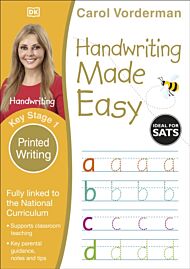 Handwriting Made Easy: Printed Writing, Ages 5-7 (Key Stage 1)