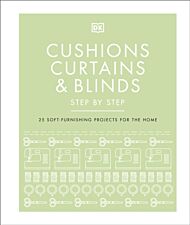 Cushions, Curtains and Blinds Step by Step