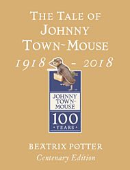 The Tale of Johnny Town Mouse Gold Centenary Edition