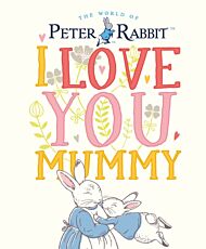 Peter Rabbit I Love You Mummy