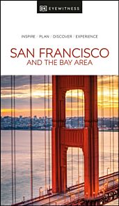 San Francisco and the Bay Area DK Eyewitness