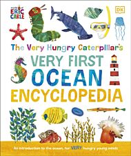 The Very Hungry Caterpillar's Very First Ocean Encyclopedia