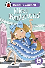 Alice in Wonderland: Read It Yourself - Level 4 Fluent Reader