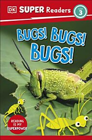 DK Super Readers Level 3 Bugs! Bugs! Bugs!