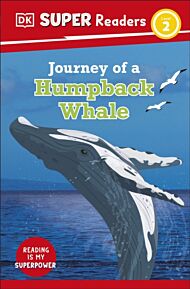 DK Super Readers Level 2 Journey of a Humpback Whale