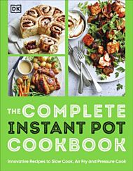 The Complete Instant Pot Cookbook