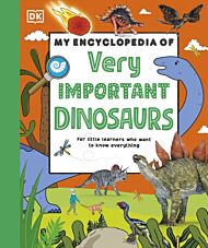 My Encyclopedia of Very Important Dinosaurs