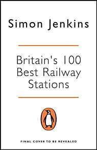 Britain's 100 Best Railway Stations