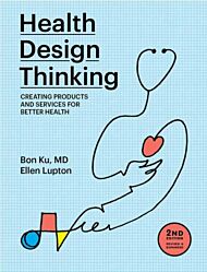 Health Design Thinking, second edition