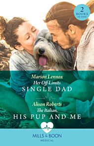 Her Off-Limits Single Dad / The Italian, His Pup And Me ¿ 2 Books in 1