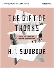 The Gift of Thorns Study Guide plus Streaming Video