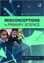 Misconceptions in Primary Science 3e