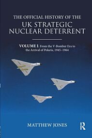 The Official History of the UK Strategic Nuclear Deterrent