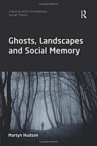 Ghosts, Landscapes and Social Memory